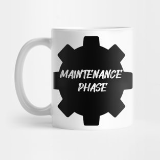 Maintenance Phase Mug